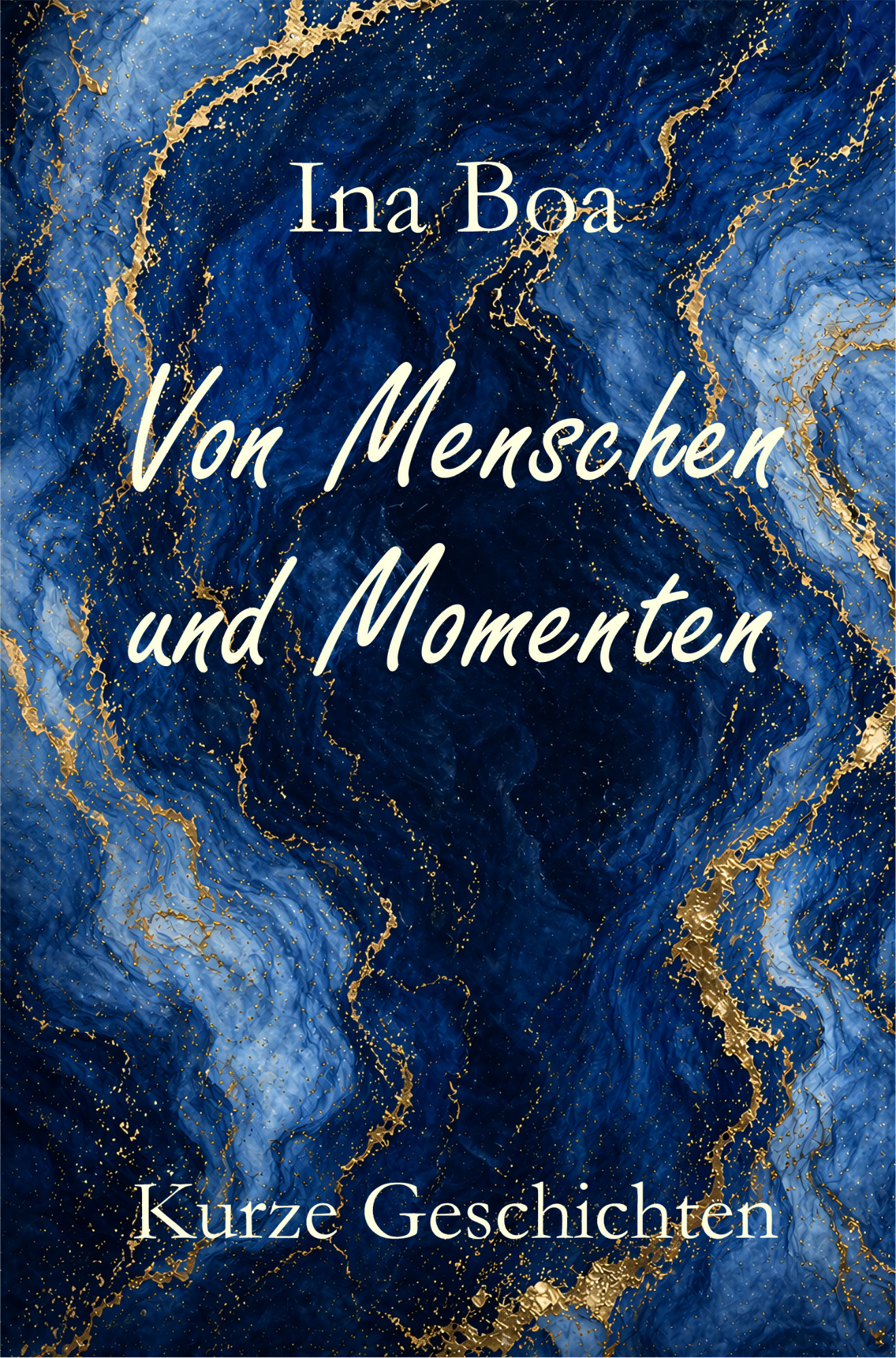 Von Menschen und Momenten – Kurze Geschichten Cover von Von Menschen und Momenten – Kurze Geschichten von Ina Boa